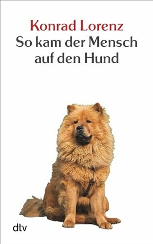 Lorenz, Konrad So kam der Mensch auf den Hund