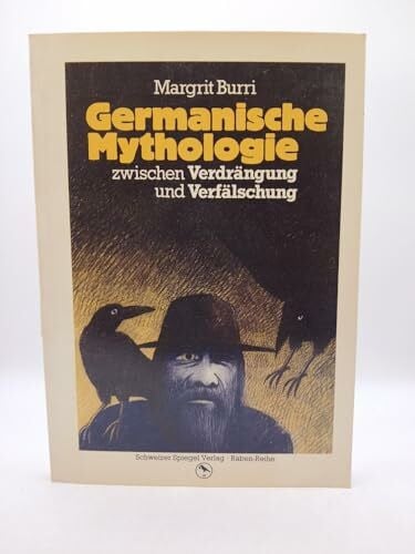 Burri, Margrit Germanische Mythologie. Zwischen Verdrängung und Verfälschung