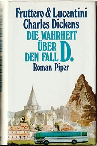 Dickens, Charles Die Wahrheit über den Fall D.: Roman