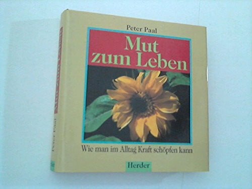 Paal, Peter Mut zum Leben