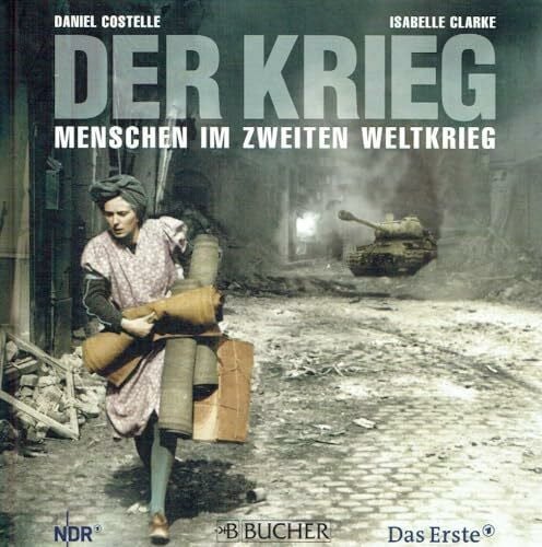 Clarke, Isabelle Der Krieg: Menschen im Zweiten Weltkrieg