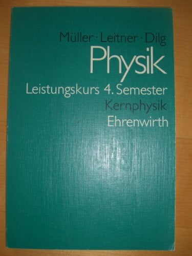 Physik - Kollegstufe / Kernphysik: Leistungskurs 4. Semester