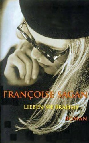 Francoise Sagan Lieben Sie Brahms? Roman