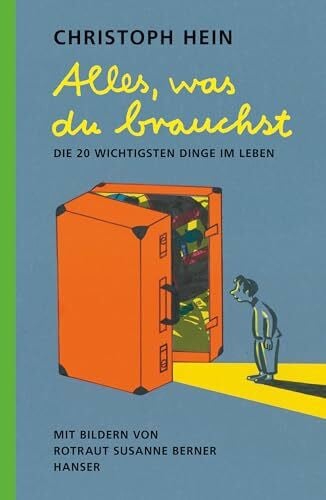 Berner, Rotraut Susanne Alles, was du brauchst: Die 20 wichtigsten Dinge im Leben