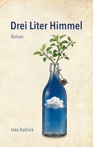 Rudnick, Uwe Drei Liter Himmel