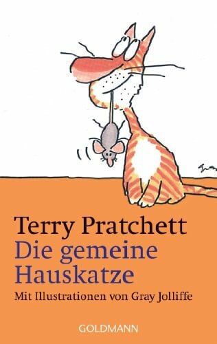 Pratchett, Terry Die gemeine Hauskatze: Mit Illustrationen von Gray Jolliffe