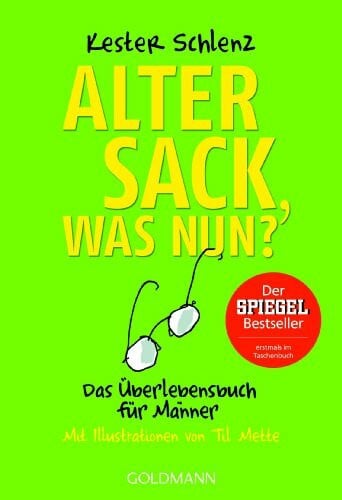 Mette, Til Alter Sack, was nun?: Das Überlebensbuch für Männer - Mit Illustrationen von Til Mette