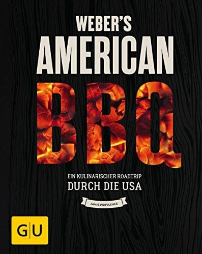 Purviance, Jamie Weber’s American BBQ: Ein kulinarischer Roadtrip durch die USA (Weber's Grillen)