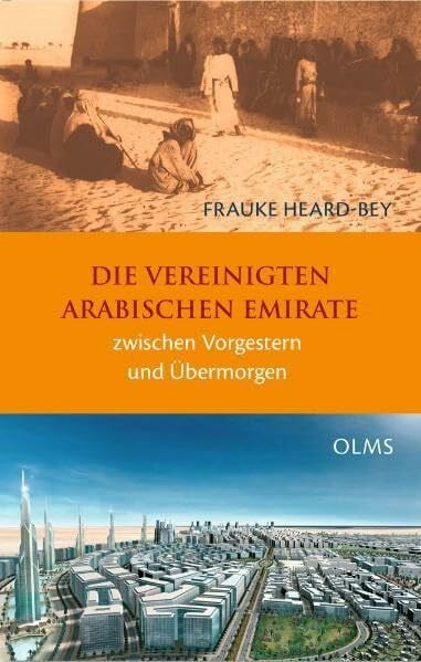 Lange, Wigand Die Vereinigten Arabischen Emirate zwischen Vorgestern und Übermorgen: Die Gesellschaft eines Golf-Staates im Wandel. (Olms Presse)