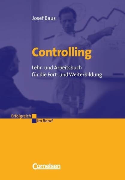 Baus, Prof. Dr. Josef Erfolgreich im Beruf: Controlling