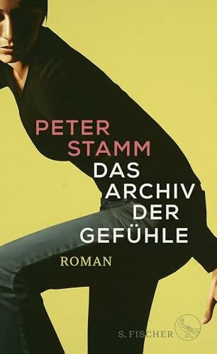 Stamm, Peter Das Archiv der Gefühle: Roman