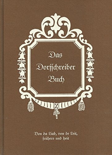 Wudy-Horava, Angela Dorfschreiberbuch. Von da Liab, von de Leit, frühers und heit