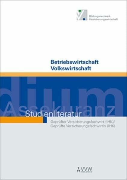 Tolksdorf, Michael Betriebswirtschaft /Volkswirtschaft (Studienliteratur Geprüfter Versicherungsfachwirt /Geprüfte Versicherungsfachwirtin)