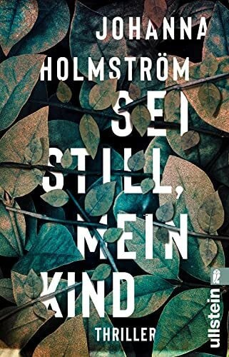 Kuhn, Wibke Sei still, mein Kind: Ein literarischer Spannungsroman mit einer starken weiblichen Ermittlerin, atmosphärisches Setting an der Südküste Finnlands