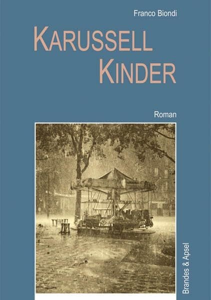 Biondi, Franco Karussellkinder: Roman (literarisches programm)