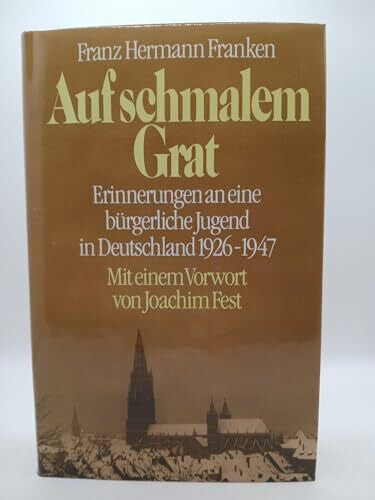 unbekannt Auf schmalem Grat. Erinnerungen an eine bürgerliche Jugend in Deutschland 1926-1947