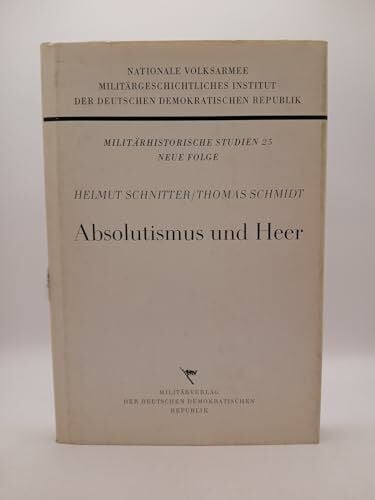 Schnitter, Helmut / Schmidt, Thomas Absolutismus und Heer.