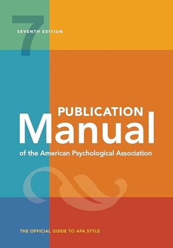 American Psychological Association Publication Manual (OFFICIAL): 7th Edition, Official, 2020 Copyright