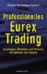 Eck, Christian Professionelles EUREX Trading: Grundlagen, Strategien und Chancen mit Optionen und Futures