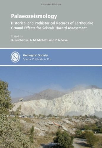 Silva, P. G. Palaeoseismology: Historical and Prehistorical Records of Earthquake Ground Effects for Seismic Hazard Assessment (Geological Society Special Publication, Band 316)