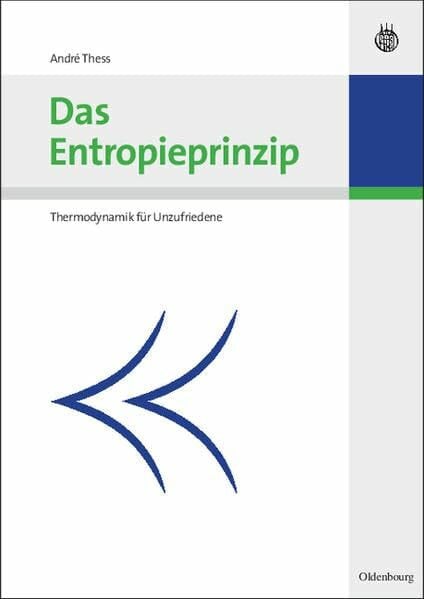 Thess, André Das Entropieprinzip: Thermodynamik für Unzufriedene