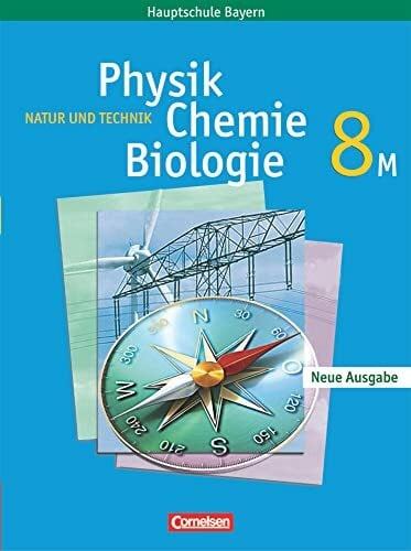 Sinterhauf, Reinhard Natur und Technik - Physik/Chemie/Biologie - Mittelschule Bayern - 8. Jahrgangsstufe: Schülerbuch - Für M-Klassen