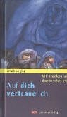 Legler, Erich Auf dich vertraue ich: Mit Kranken und Sterbenden beten
