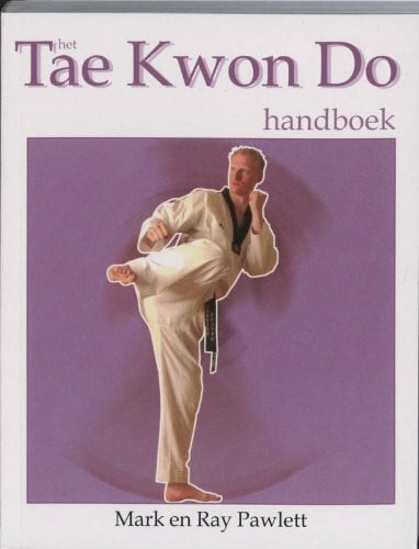 Pawlett, Ray Het Tae Kwon Do handboek