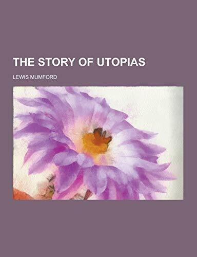 Mumford, Professor Lewis The Story of Utopias