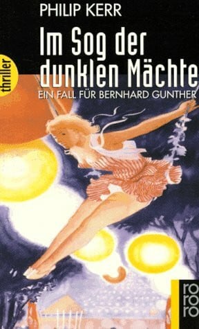Schütz, Hans J. Im Sog der dunklen Mächte: Die Berlin-Trilogie. Historischer Kriminalroman (Bernie Gunther ermittelt, Band 2)