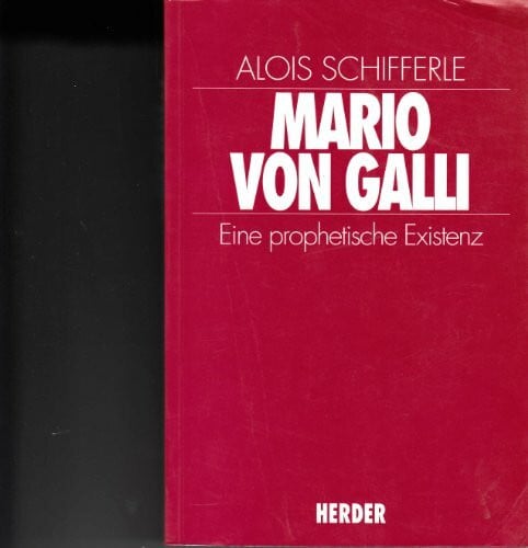 Schifferle, Alois Mario von Galli. Eine prophetische Existenz