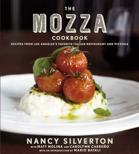 Carreno, Carolynn The Mozza Cookbook: Recipes from Los Angeles's Favorite Italian Restaurant and Pizzeria