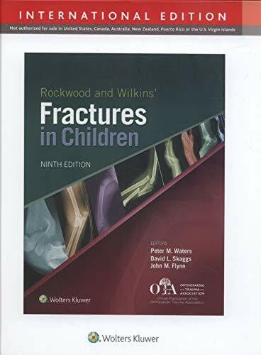 Skaggs MD, David L. Rockwood and Wilkins Fractures in Children