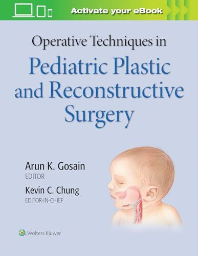 Chung, Kevin C., M.D. Operative Techniques in Pediatric Plastic and Reconstructive Surgery