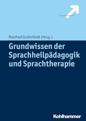 Grohnfeldt, Manfred Grundwissen der Sprachheilpädagogik und Sprachtherapie