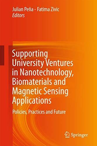 Zivic, Fatima Supporting University Ventures in Nanotechnology, Biomaterials and Magnetic Sensing Applications: Policies, Practices, and Future