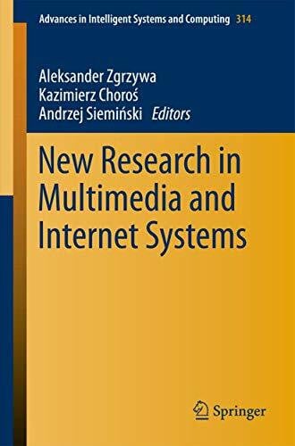 Siemiński, Andrzej New Research in Multimedia and Internet Systems (Advances in Intelligent Systems and Computing, Band 314)
