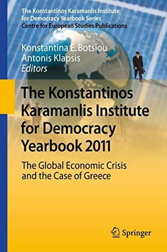 Klapsis, Antonis The Konstantinos Karamanlis Institute for Democracy Yearbook 2011: The Global Economic Crisis and the Case of Greece (The Konstantinos Karamanlis Institute for Democracy Yearbook Series)