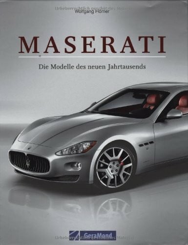 Hörner, Wolfgang Maserati: Die Modelle des neuen Jahrtausends (GeraMond)