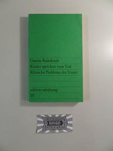 Harnisch, Rainer Kinder sprechen vom Tod: Klinische Probleme der Trauer. Aus dem Französischen übersetzt von Rainer Harnisch (edition suhrkamp)