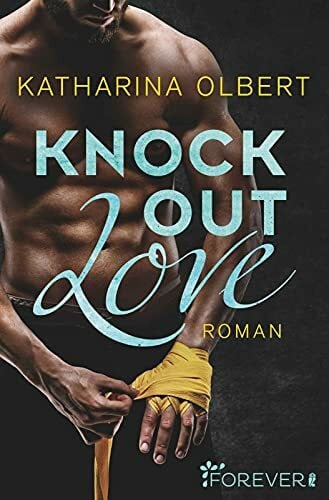 Olbert, Katharina Knock out Love: Roman