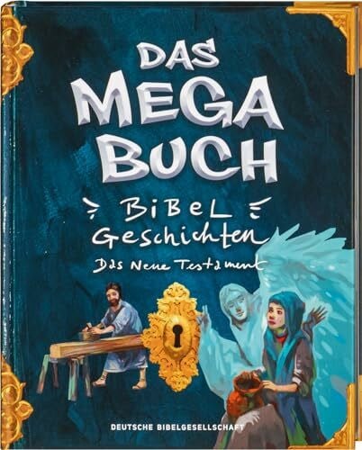 Deutsche Bibelgesellschaft Das Mega-Buch. Bibelgeschichten. Das Neue Testament. Ein Mitmach-Buch mit Spielen und Rätseln zur Bibel inkl. Sticker. Geschichten von Jesus und ... ab 8 Jahre: Bibelgeschichten Neues Testament
