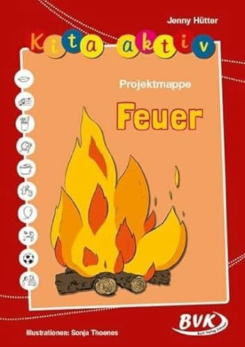 Jenny Hütter Kita Aktiv Projektmappe Feuer | Die Elemente kennenlernen: Mit Kopiervorlagen