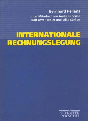 Pellens Bernhard Andreas Bonse und Rolf Uwe Fülbier Internationale Rechnungslegung