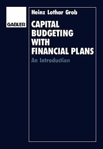 Grob, Heinz Lothar Capital Budgeting with Financial Plans: An Introduction (German Edition)