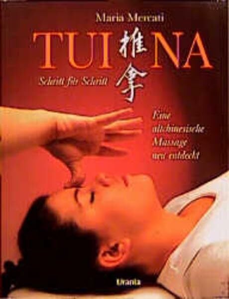 Rometsch, Martin Tui Na. Schritt für Schritt. Eine altchinesische Massage neu entdeckt