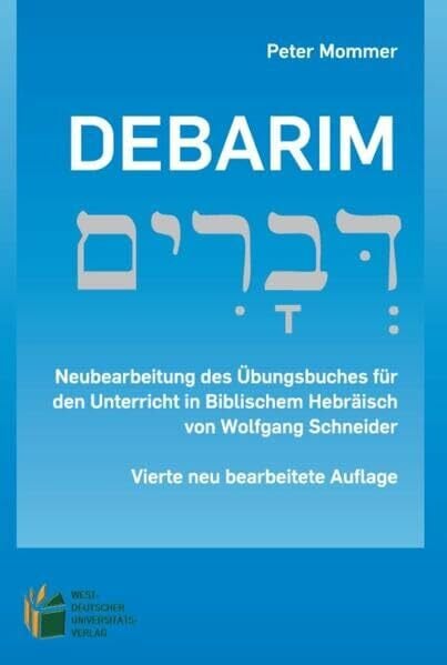 Mommer, Peter Debarim - Übungsbuch und Beiheft (Zwei Bände): Übungsbuch für den Unterricht in Biblischem Hebräisch, 4. neue überarb. Auflage 2023 (Lehrbücher)