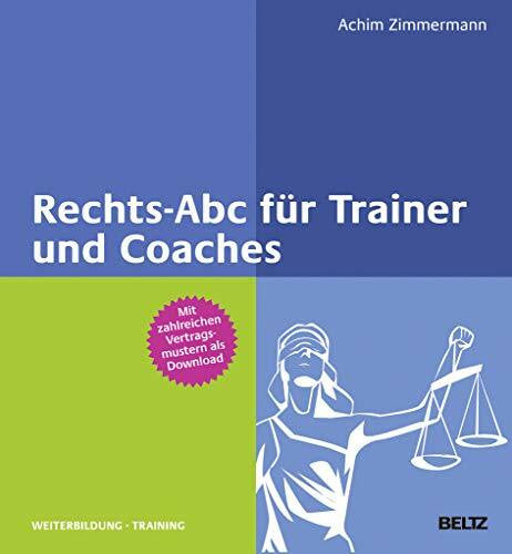 Zimmermann, Achim Rechts-Abc für Trainer und Coaches: Mit Online-Materialien (Beltz Weiterbildung: Fachbuch)