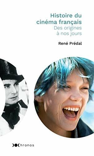 Prédal, René Histoire du cinéma français: Des origines à nos jours