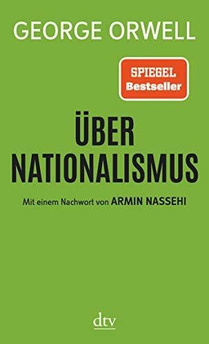 Orwell, George Über Nationalismus: Mit einem Nachwort von Armin Nassehi